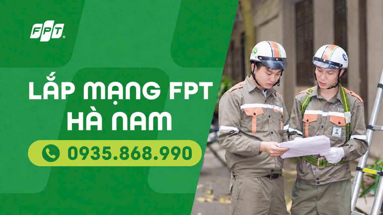 Khuyến mãi lắp mạng FPT Hà Nam 2026 mới nhất